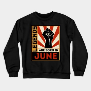 Legends Are Born In June Crewneck Sweatshirt